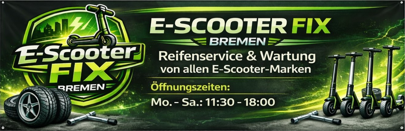 Banner E-Scooter Fix Bremen: Reifenservice & Wartung von allen E-Scooter-Marken, Mo–Sa 11:30–18:00
